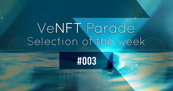 VeNFT Parade selection of the week #003